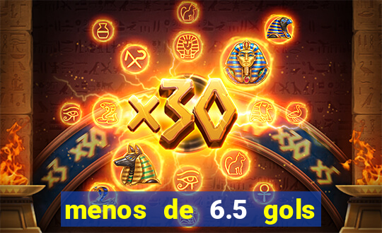 menos de 6.5 gols o que significa